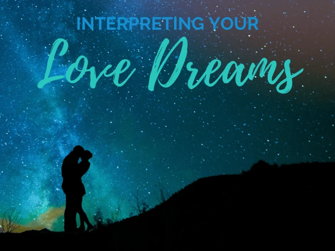 The Importance Of Dreams About Love And Relationships