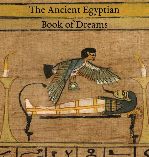 The Significance Of Dreams In Ancient Egypt