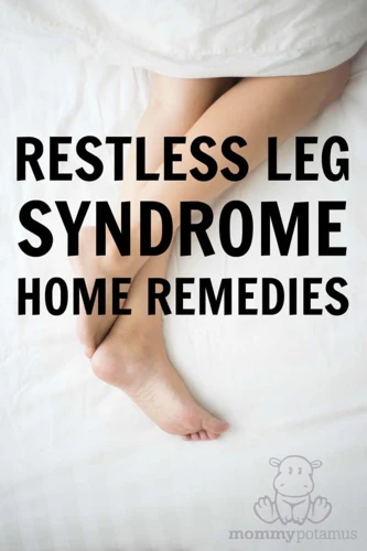 Natural Remedies for Restless Leg Syndrome: Relief without Medication